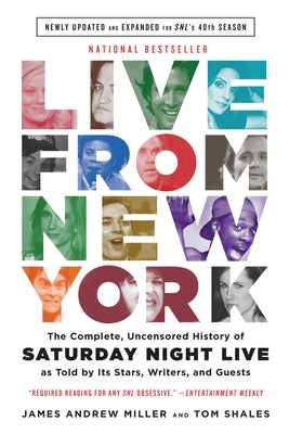 Cover Image for Live from New York: The Complete, Uncensored History of Saturday Night Live as Told by Its Stars, Writers, and Guests -- Tom Shales, Paperback