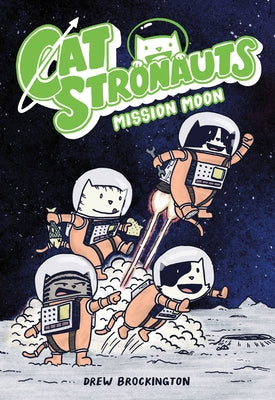 Cover Image for Catstronauts: Mission Moon -- Drew Brockington, Paperback