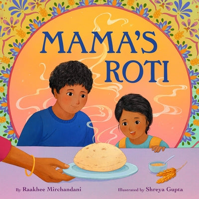 Cover Image for Mama's Roti -- Raakhee Mirchandani, Hardcover