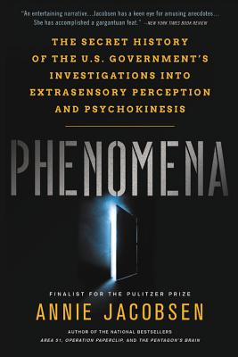 Cover Image for Phenomena: The Secret History of the U.S. Government's Investigations Into Extrasensory Perception and Psychokinesis -- Annie Jacobsen, Paperback