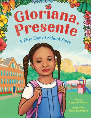 Cover Image for Gloriana, Presente: A First Day of School Story -- Alyssa Reynoso-Morris, Hardcover