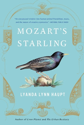 Cover Image for Mozart's Starling -- Lyanda Lynn Haupt, Paperback