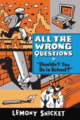 Cover Image for Shouldn't You Be in School? -- Lemony Snicket, Paperback