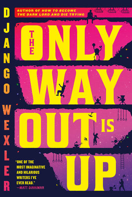 Cover Image for The Only Way Out Is Up -- Django Wexler, Paperback