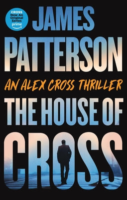 Cover Image for The House of Cross: An Alex Cross Thriller -- James Patterson, Hardcover
