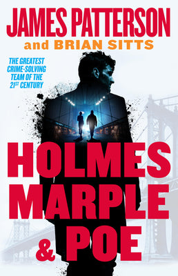 Cover Image for Holmes, Marple & Poe: A Holmes, Margaret & Poe Mystery -- James Patterson, Hardcover