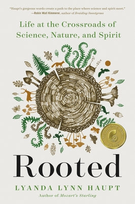 Cover Image for Rooted: Life at the Crossroads of Science, Nature, and Spirit -- Lyanda Lynn Haupt, Paperback