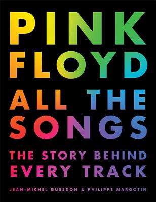 Cover Image for Pink Floyd All the Songs: The Story Behind Every Track -- Jean-Michel Guesdon, Hardcover