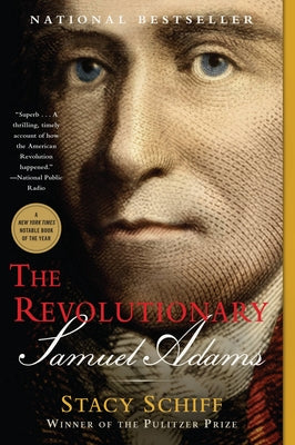 Cover Image for The Revolutionary: Samuel Adams -- Stacy Schiff, Paperback