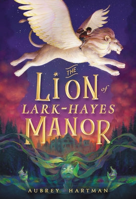 Cover Image for The Lion of Lark-Hayes Manor -- Aubrey Hartman, Hardcover
