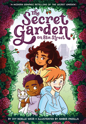 Cover Image for The Secret Garden on 81st Street: A Modern Graphic Novel Retelling of the Secret Garden -- Ivy Noelle Weir, Paperback