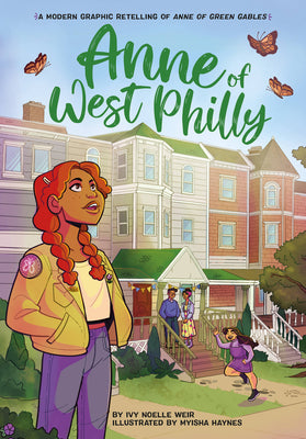 Cover Image for Anne of West Philly: A Modern Graphic Novel Retelling of Anne of Green Gables -- Ivy Noelle Weir, Paperback