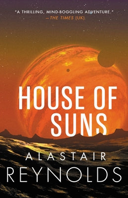 Cover Image for House of Suns -- Alastair Reynolds, Paperback