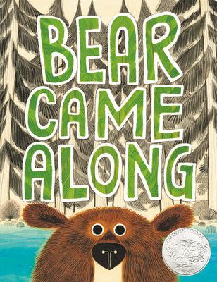 Cover Image for Bear Came Along (Caldecott Honor Award Winner) -- Richard T. Morris, Hardcover