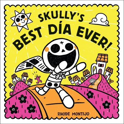 Cover Image for Skully's Best Día Ever! -- Rhode Montijo, Hardcover