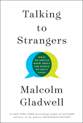 Cover Image for Talking to Strangers: What We Should Know about the People We Don't Know -- Malcolm Gladwell, Hardcover