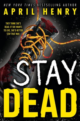 Cover Image for Stay Dead -- April Henry, Hardcover
