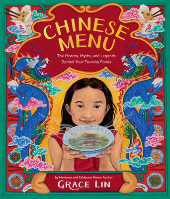 Cover Image for Chinese Menu: The History, Myths, and Legends Behind Your Favorite Foods -- Grace Lin, Hardcover