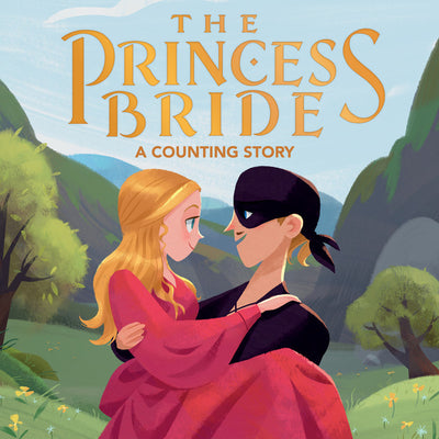Cover Image for The Princess Bride: A Counting Story -- Lena Wolfe, Board Books