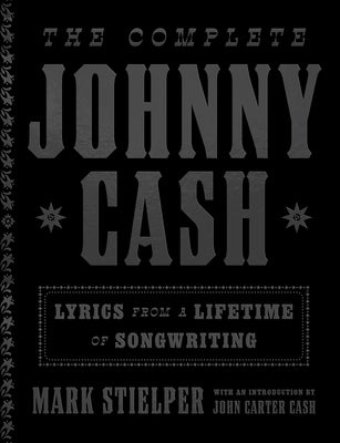 Cover Image for The Complete Johnny Cash: Lyrics from a Lifetime of Songwriting -- Johnny Cash, Hardcover