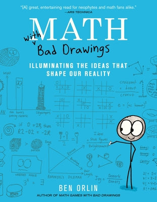 Cover Image for Math with Bad Drawings: Illuminating the Ideas That Shape Our Reality -- Ben Orlin, Paperback