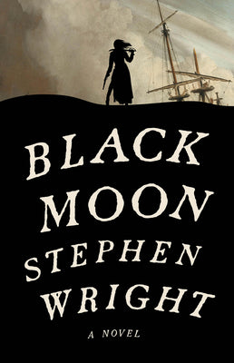 Cover Image for Black Moon -- Stephen Wright, Hardcover