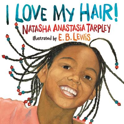 Cover Image for I Love My Hair! -- Natasha Anastasia Tarpley, Paperback