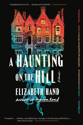 Cover Image for A Haunting on the Hill -- Elizabeth Hand, Paperback