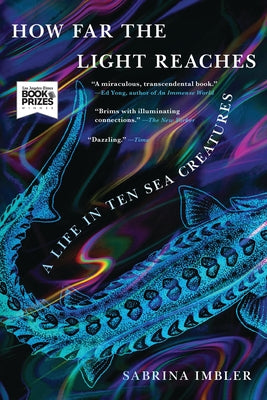 Cover Image for How Far the Light Reaches: A Life in Ten Sea Creatures -- Sabrina Imbler, Paperback