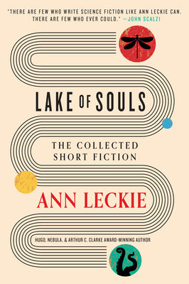 Cover Image for Lake of Souls: The Collected Short Fiction -- Ann Leckie, Hardcover