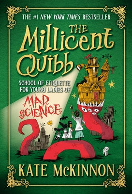 Cover Image for The Millicent Quibb School of Etiquette for Young Ladies of Mad Science -- Kate McKinnon, Paperback