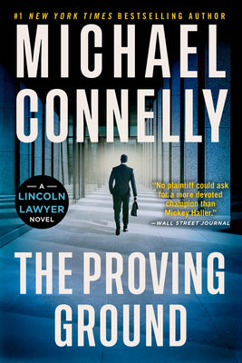 Cover Image for The Proving Ground: A Lincoln Lawyer Novel -- Michael Connelly, Paperback