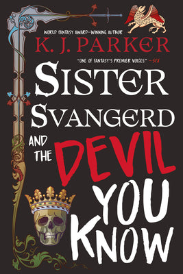 Cover Image for Sister Svangerd and the Devil You Know -- K. J. Parker, Paperback