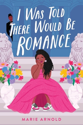 Cover Image for I Was Told There Would Be Romance -- Marie Arnold, Hardcover