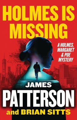 Cover Image for Holmes Is Missing: A Holmes, Margaret & Poe Mystery -- James Patterson, Hardcover