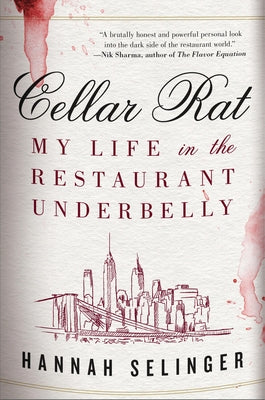 Cover Image for Cellar Rat: My Life in the Restaurant Underbelly -- Hannah Selinger, Hardcover