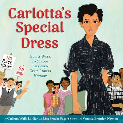Cover Image for Carlotta's Special Dress: How a Walk to School Changed Civil Rights History -- Carlotta Walls Lanier, Hardcover