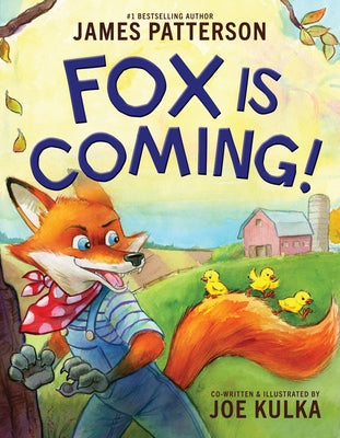 Cover Image for Fox Is Coming! -- James Patterson, Hardcover