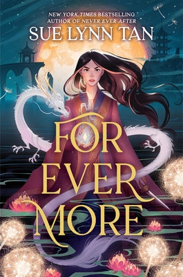 Cover Image for For Ever More -- Sue Lynn Tan, Hardcover