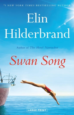 Swan Song -- Elin Hilderbrand, Hardcover