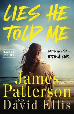 Cover Image for Lies He Told Me: A Thriller -- James Patterson, Paperback