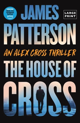 Cover Image for The House of Cross: An Alex Cross Thriller -- James Patterson, Paperback