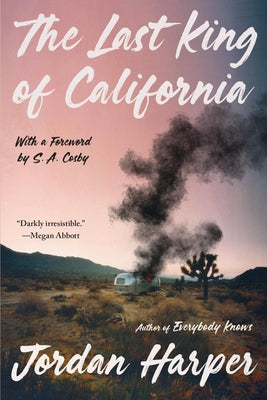 Cover Image for The Last King of California -- Jordan Harper, Paperback
