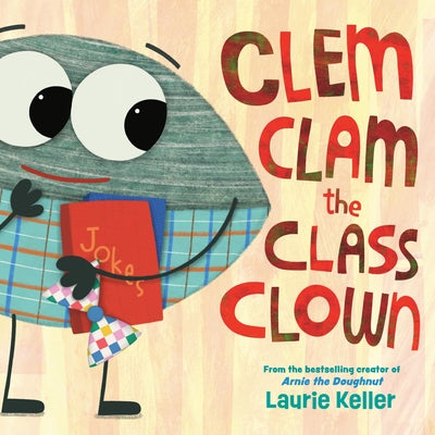 Cover Image for Clem Clam the Class Clown -- Laurie Keller, Hardcover