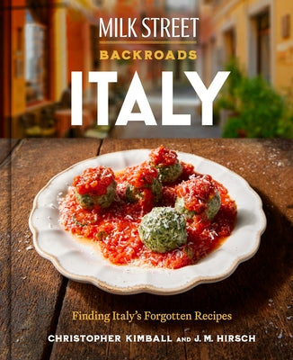 Cover Image for Milk Street Backroads Italy: Finding Italy's Forgotten Recipes (a Cookbook) -- Christopher Kimball, Hardcover