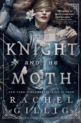 The Knight and the Moth -- Rachel Gillig, Hardcover