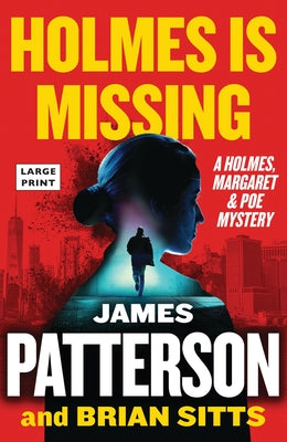 Cover Image for Holmes Is Missing: A Holmes, Margaret & Poe Mystery -- James Patterson, Paperback