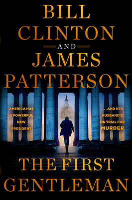 Cover Image for The First Gentleman: A Thriller -- James Patterson, Paperback