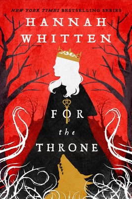 Cover Image for For the Throne -- Hannah Whitten, Paperback