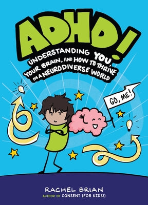 Cover Image for Adhd!: Understanding You, Your Brain, and How to Thrive in a Neurodiverse World -- Rachel Brian, Hardcover